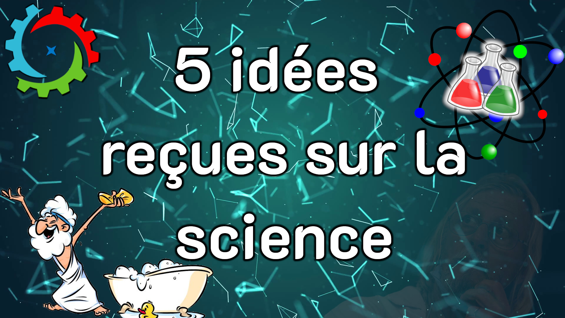5 idées reçues sur la Science – DEO#15 Science