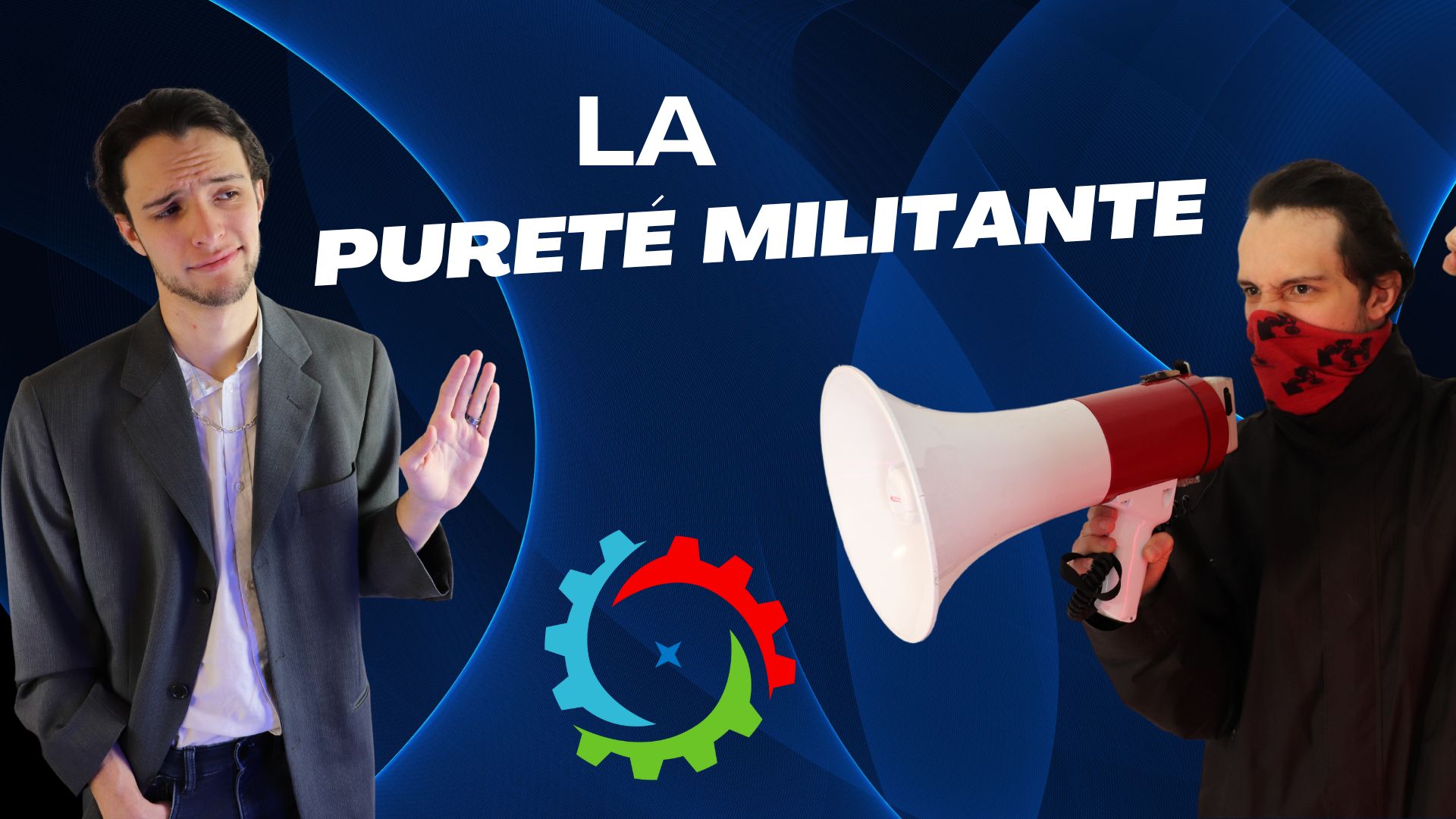 Miniature de la vidéo "La pureté militante", avec un homme en costard la main tendu, comme s'il prenait quelqu'un de haut et un autre plus énervé, le poing levé et un mégaphone en main.
